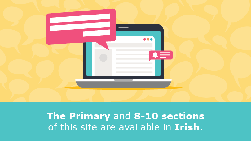 The Primary and 8-10 sections of this website are available in Irish